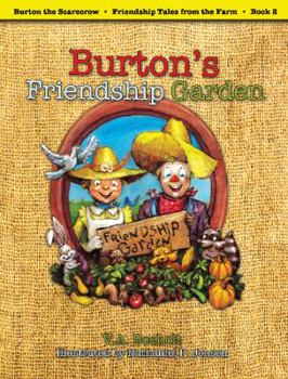 Paperback Burton's Friendship Garden (Burton the Scarecrow - Friendship Tales from the Farm) Book