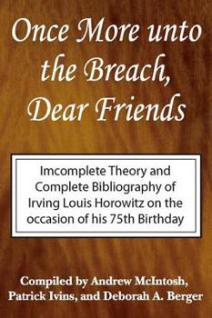 Paperback Once More Unto the Breach, Dear Friends: Incomplete Theory and Complete Bibliography Book