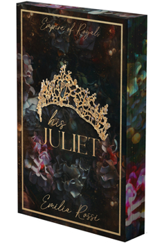 His Juliet: A Mafia Romance (Empire of Royals)