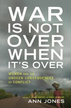 Hardcover War Is Not Over When It's Over: Women Speak Out from the Ruins of War Book