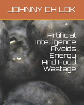 Paperback Artificial Intelligence Avoids Energy And Food Wastage Book