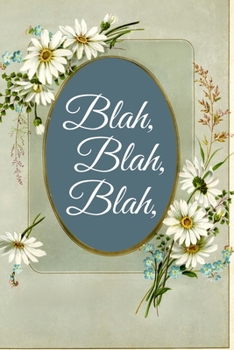 Paperback Blah Blah Blah: Blah Blah Blah gag gift, journal/agenda/notebook to write in Hilarious gift lined notebook Book