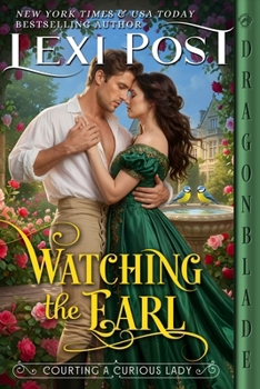 Watching the Earl (Courting a Curious Lady) - Book #6 of the Courting a Curious Lady
