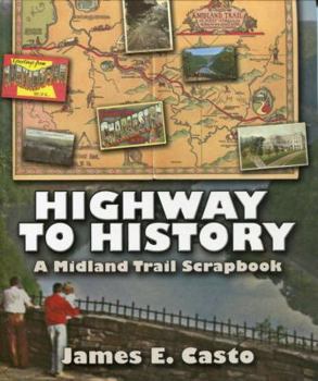 Paperback Highway To History: A Midland Trail Scrapbook Book