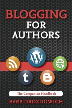 Paperback Blogging for Authors: A Companion Handbook Book