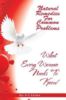 Paperback Natural Remedies For Common Problems: What Every Woman Needs To Know Book