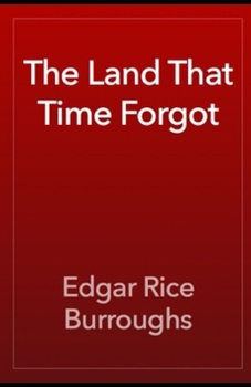 Paperback The Land That Time Forgot Illustrated Book