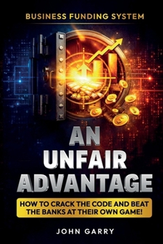 Paperback An Unfair Advantage: Business Funding System Book