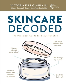 Hardcover Skincare Decoded: The Practical Guide to Beautiful Skin Book