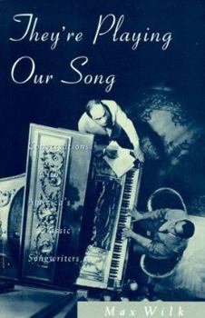 Paperback They're Playing Our Song: Conversations with America's Classic Songwriters Book