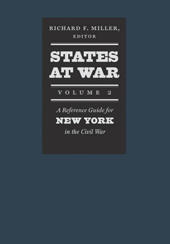 Hardcover States at War, Volume 2: A Reference Guide for New York in the Civil War Book