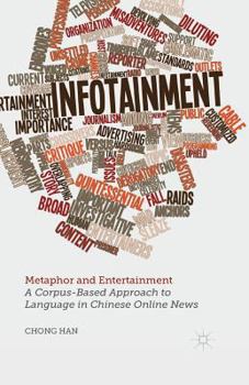 Paperback Metaphor and Entertainment: A Corpus-Based Approach to Language in Chinese Online News Book