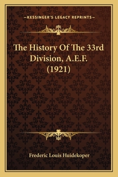 Paperback The History Of The 33rd Division, A.E.F. (1921) Book