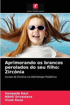 Aprimorando os brancos perolados do seu filho: Zircônia: Coroas de Zircônia na Odontologia Pediátrica
