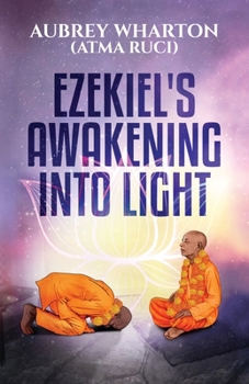 Paperback Ezekiel's Awakening Into Light Book
