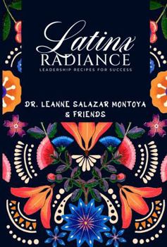 Paperback Latinx Radiance; Recipes for Leadership Book