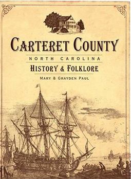 Paperback Carteret County, North Carolina:: History & Folklore Book