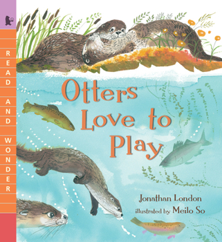 Paperback Otters Love to Play: Read and Wonder Book