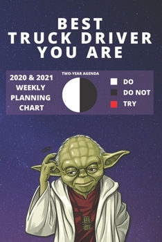 Paperback 2020 & 2021 Two-Year Weekly Planner For Best Truck Driver Gift - Funny Yoda Quote Appointment Book - Two Year Driver Agenda Notebook: Star Wars Fan Da Book