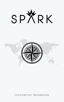 Spark Innovation Notebook - Idea Incubator & Strategy Journal for Visionaries and Entrepreneurs - Harness Creativity, Structure Thoughts, Ignite Change