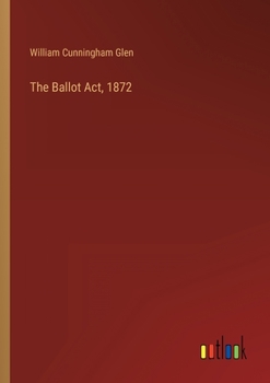 Paperback The Ballot Act, 1872 Book