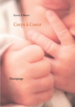 Paperback Corps à Coeur: Témoignage [French] Book