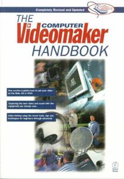 Paperback The Computer Videomaker Handbook: A Comprehensive Guide to Making Video Book