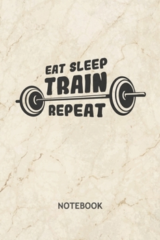 Eat Sleep Train Repeat: Fitness Lover NOTEBOOK Grid-lined 6x9 - Fitness Journal A5 Gridded - Fitness Athlete Planner Natural Bodybuilding 120 Pages ... Quote Diary Eat Sleep Train Repeat Soft Cover