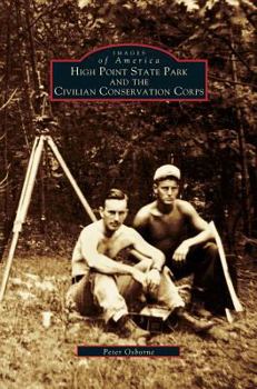 Hardcover High Point State Park and the Civilian Conservation Corps Book
