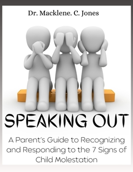 Paperback Speaking Out: A parent's guide to recognizing and responding to the 7 signs of child molestation Book
