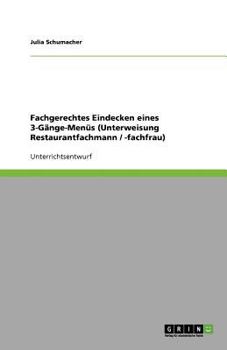 Paperback Fachgerechtes Eindecken eines 3-Gänge-Menüs (Unterweisung Restaurantfachmann / -fachfrau) [German] Book