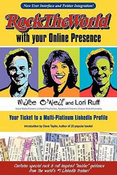 Paperback Rock the World with Your Online Presence: Your Ticket to a Multi-Platinum Linkedin Profile 2nd Edition Book