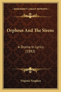 Paperback Orpheus And The Sirens: A Drama In Lyrics (1882) Book