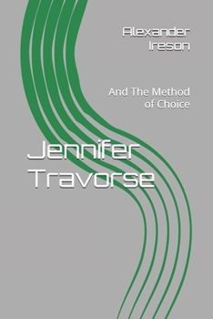 Jennifer Travorse: And The Method of Choice