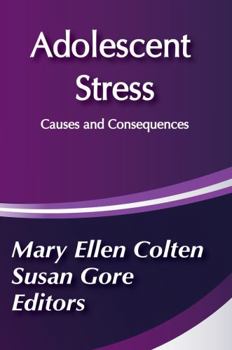 Adolescent Stress: Causes and Consequences (Social Institutions and Social Change) - Book  of the Social Institutions and Social Change