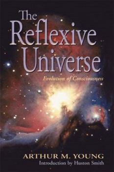 Paperback The Reflexive Universe: Evolution of Consciousness Book