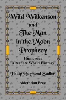 Paperback Wild Wilkenson and The Man in the Moon Prophecy Book