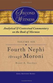 Second Witness: Analytical and Contextual Commentary on the Book of Mormon, First Nephi - Book  of the Second Witness: Analytical and Contextual Commentary on the Book of Mormon