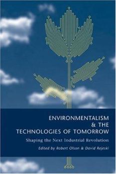 Paperback Environmentalism & the Technologies of Tomorrow: Shaping the Next Industrial Revolution Book