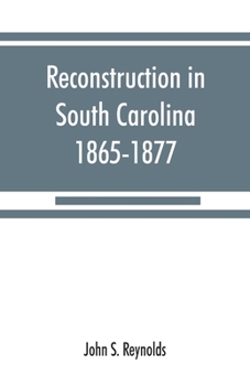 Paperback Reconstruction in South Carolina, 1865-1877 Book