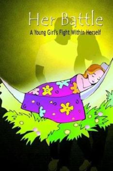 Hardcover Her Battle: A Young Girl's Fight Within Herself Book