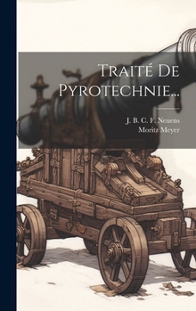 Hardcover Traité De Pyrotechnie... [French] Book