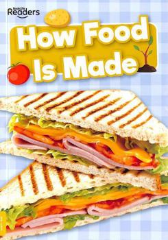 How Food Is Made (BookLife Non-Fiction Readers)