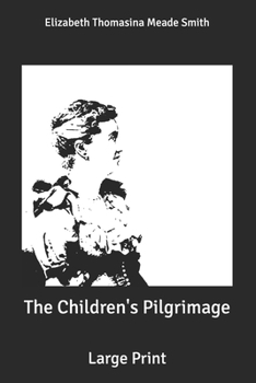 The Children's Pilgrimage: Large Print