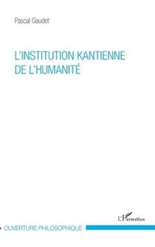 Paperback L'institution kantienne de l'humanité [French] Book