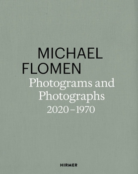 Hardcover Michael Flomen: Photograms and Photographs. 2020-1970 [French] Book