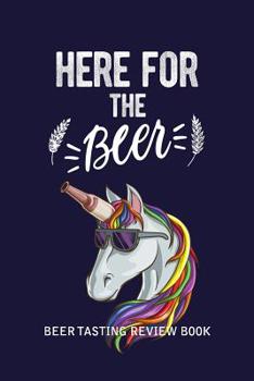 Paperback Beer Tasting Review Book: Here For The Beer Book