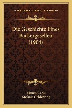 Paperback Die Geschichte Eines Backergesellen (1904) [German] Book