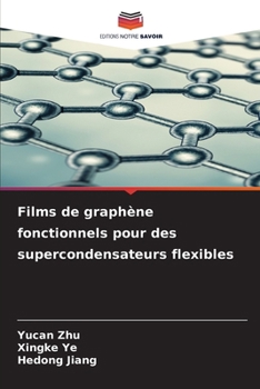 Paperback Films de graphène fonctionnels pour des supercondensateurs flexibles [French] Book