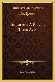 Paperback Tomorrow A Play in Three Acts Book
